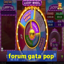 forum gata pop